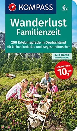 KOMPASS Wanderlust Familienzeit: 200 Erlebnispfade in Deutschland für kleine Entdecker und Wegesrandforscher mit GPX-Daten zum Download.