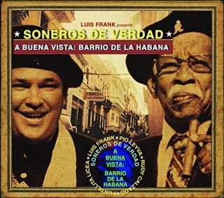 A Buena Vista-Barrio de la Habana [Audio CD] Soneros de Verdad