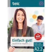 Einfach gut! / Milena Angioni, Ines Hälbig, Deutsch für die Integration A2.2 Kurs- und Arbeitsbuch