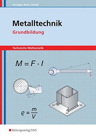Metalltechnik  - Technische Mathematik: Grundbildung: Schülerband [Taschenbuch] [2008] Drotziger Klaus Mack Rudolf Schmid Klaus