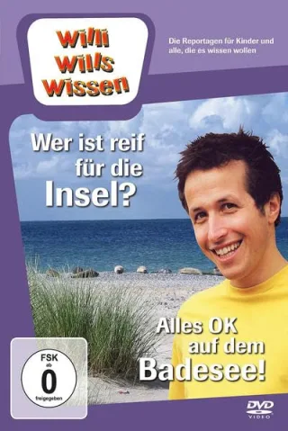 Willi will's wissen - Wer ist reif für die Insel? / Alles OK auf dem Badessee!