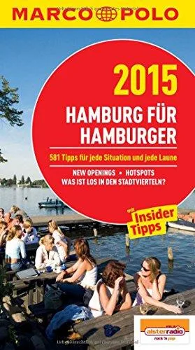 MARCO POLO Cityguide Hamburg für Hamburger 2015: Mit Insider-Tipps und Cityatlas. (MARCO POLO Cityguides)