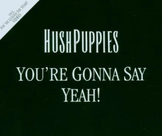 You're Gonna Say Yeah!