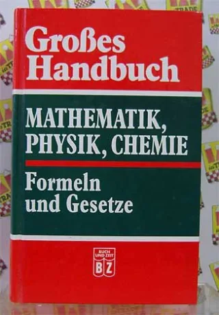 Mathematik Physik Chemie - Formeln und Gesetze - Großes Handbuch
