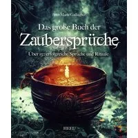 Das große Buch der Zaubersprüche / Ann-Marie Gallagher, Das ultimative Hexen-Handbuch mit über 150 Zaubersprüchen und Ritualen der weißen Magie
