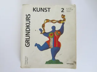 Grundkurs Kunst - Sekundarstufe II: Grundkurs Kunst Bd.2 Plastik Skulptur Objekt
