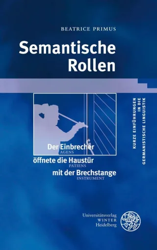 Semantische Rollen (Kurze Einführungen in die germanistische Linguistik - KEGLI)