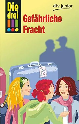 Die drei !!! - Gefährliche Fracht (dtv junior)