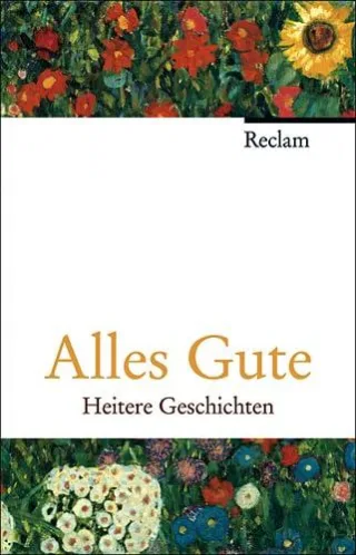 Alles Gute: Heitere Geschichten
