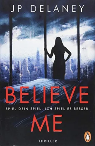Believe Me - Spiel Dein Spiel. Ich spiel es besser.: Thriller
