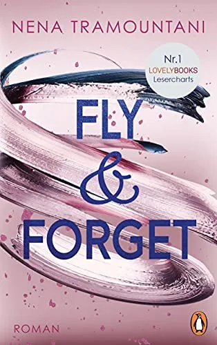 Fly & Forget: Roman. Die Nr. 1 der Lovelybooks Lesercharts! (Die Soho-Love-Reihe Band 1)