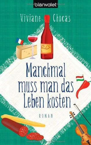 Manchmal muss man das Leben kosten: Roman