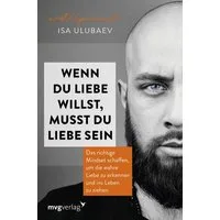 Wenn du Liebe willst, musst du Liebe sein / Isa Ulubaev