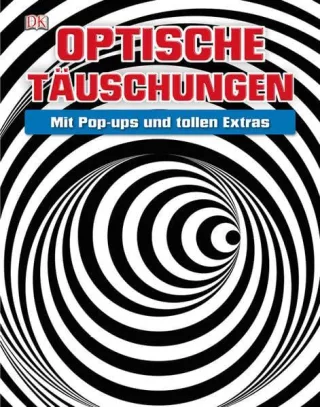 Optische Täuschungen: Mit Pop-ups und tollen Extras [Gebundene Ausgabe] [2013] Dorling Kindersley Verlag