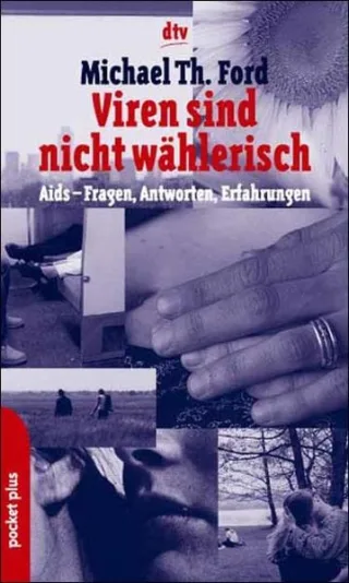 Viren sind nicht wählerisch: Aids-Fragen Antworten Erfahrungen