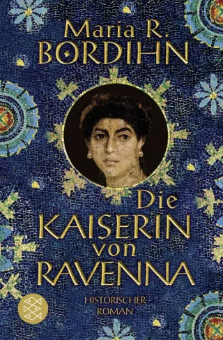 Die Kaiserin von Ravenna: Historischer Roman [Taschenbuch] [2012] Bordihn Maria R. König Karin Kruse Tatjana