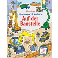 Mein erstes Stickerbuch: Auf der Baustelle / Jessica Greenwell