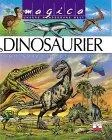 Magica Unsere wunderbare Welt Dinosaurier und ausgestorbene Tiere (Hors Collection)