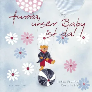 Hurra unser Baby ist da!