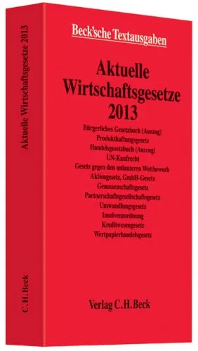Aktuelle Wirtschaftsgesetze 2013: Rechtsstand: 1. Oktober 2012