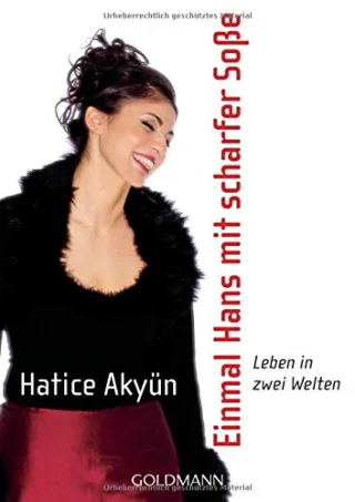 Einmal Hans mit scharfer Soße: Leben in zwei Welten - [Taschenbuch] [2007] Hatice Akyün