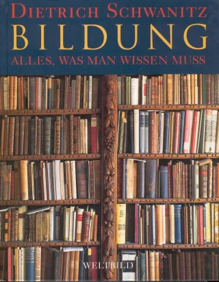 BILDUNG. Alles  was man wissen muß [Gebundene Ausgabe] Dietrich Schwanitz
