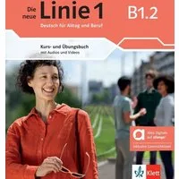 Die neue Linie 1 B1.2 – Hybride Ausgabe allango / Ludwig Hoffmann, Susan Kaufmann, Ulrike Moritz, Anna Pohlschmidt, Paul Rusch, Deutsch für Alltag und Beruf. Kurs- und Übungsbuch mit Audios und Videos inklusive Lizenzschlüssel allango (24 Monate)