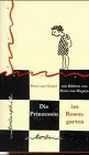 Die Prinzessin im Rosengarten. ( Ab 11 J.)