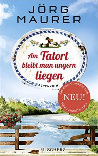 Am Tatort bleibt man ungern liegen: Alpenkrimi (Kommissar Jennerwein ermittelt Band 12)