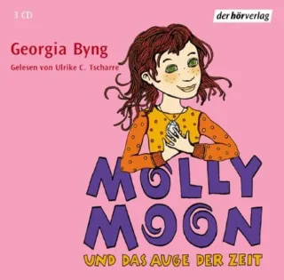 Molly Moon und das Auge der Zeit: Autorisierte Lesefassung ab 10 Jahren