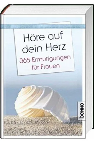 Höre auf dein Herz: 365 Ermutigungen für Frauen [Gebundene Ausgabe] [2012] Dlugos Ingrid