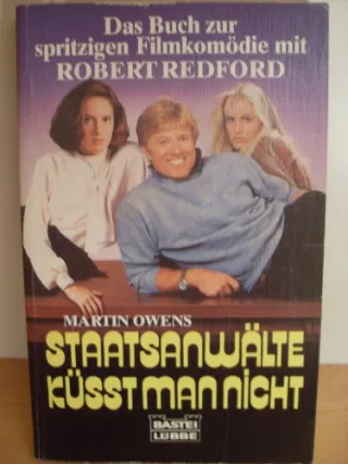 Staatsanwälte küsst man nicht. Das Buch zur spritzigen Filmkomödie.
