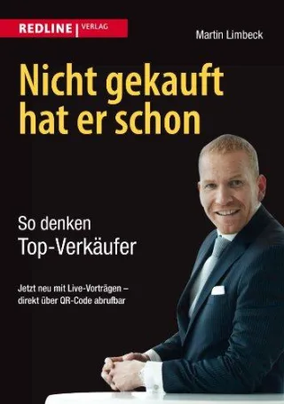 Nicht gekauft hat er schon: So denken Top-Verkäufer [Gebundene Ausgabe] [2013] Limbeck Martin