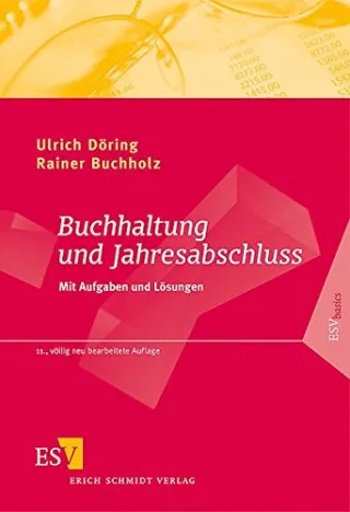 Buchhaltung und Jahresabschluss: Mit Aufgaben und Lösungen [Taschenbuch] [2009] Döring Prof. Dr. Ulrich Buchholz Prof. Dr. Rainer