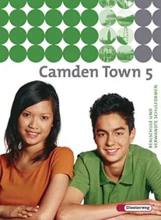 Camden Town - Unterrichtswerk für Realschulen und verwandte Schulforme n. Unterrichtswerk für Realschulen und verwandte Schulformen: Camden Town - ... und verwandten Schulformen: Textbook 5