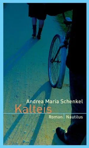 Kalteis. Roman [Broschiert] [2007] Schenkel Andrea M