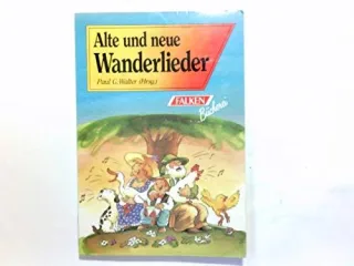 Alte und neue Wanderlieder.