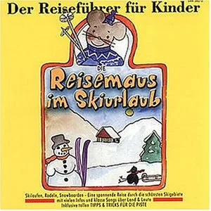 Die Reisemaus im Skiurlaub [Musikkassette]
