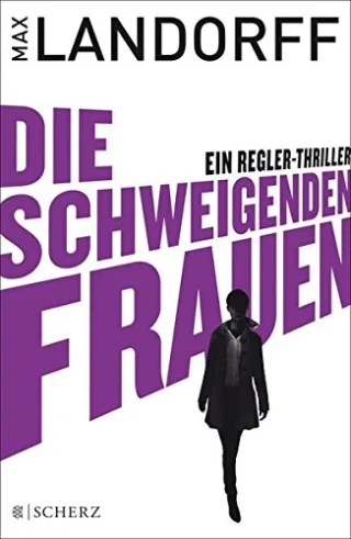 Die schweigenden Frauen: Ein Regler-Thriller [Broschiert] [2014] Landorff Max