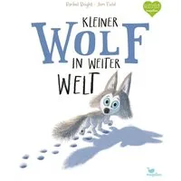Kleiner Wolf in weiter Welt / Rachel Bright, Ein Bilderbuch für Kinder ab 3 Jahren über Hilfsbereitschaft und Mut
