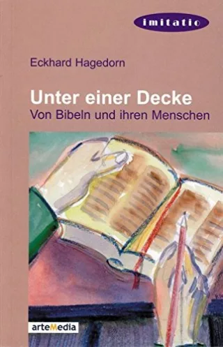 Unter einer Decke: von Bibeln und ihren Menschen