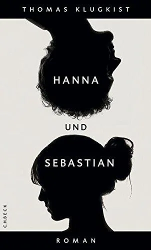 Hanna und Sebastian: Roman [Gebundene Ausgabe] [2014] Klugkist Thomas