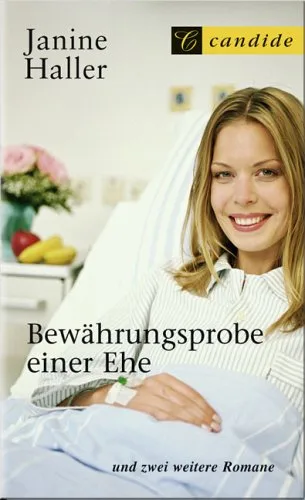Bewährungsprobe einer Ehe und zwei weitere Romane
