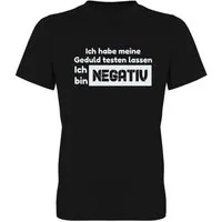G-graphics T-Shirt Ich habe meine Geduld testen lassen. Ich bin negativ Herren T-Shirt mit Statement / Spruch / Motiv als Frontprint