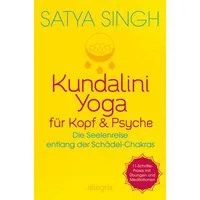 Kundalini Yoga für Kopf und Psyche / Satya Singh
