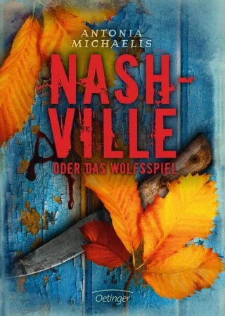 Nashville oder Das Wolfsspiel [Gebundene Ausgabe] [2013] Michaelis Antonia Schüler Kathrin
