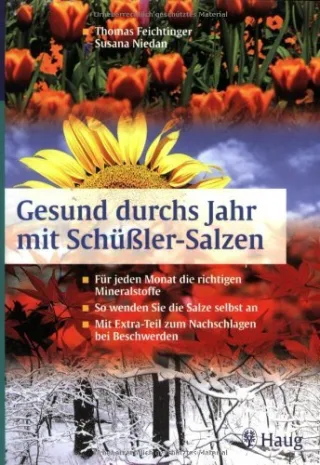 Gesund durchs Jahr mit Schüssler-Salzen: Für jeden Monat die richtigen Mineralstoffe. So wenden sie die Salze selbst an. Mit Extra-Teil zum Nachschlagen bei Beschwerden