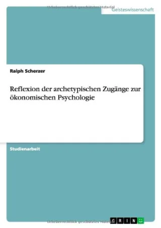 Reflexion der archetypischen Zugänge zur ökonomischen Psychologie