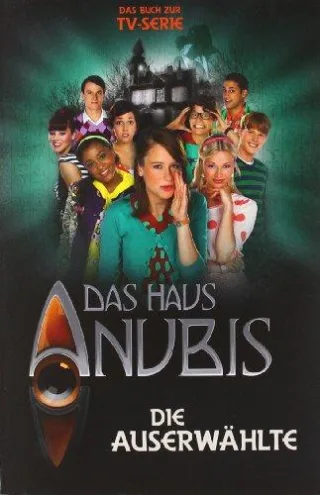 Das Haus Anubis Bd. 4: Die Auserwählte