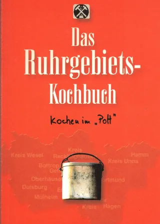 Das Ruhrgebiets-Kochbuch Kochen im "Pott"